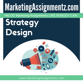 Marketing Strategy Design Assignment Help